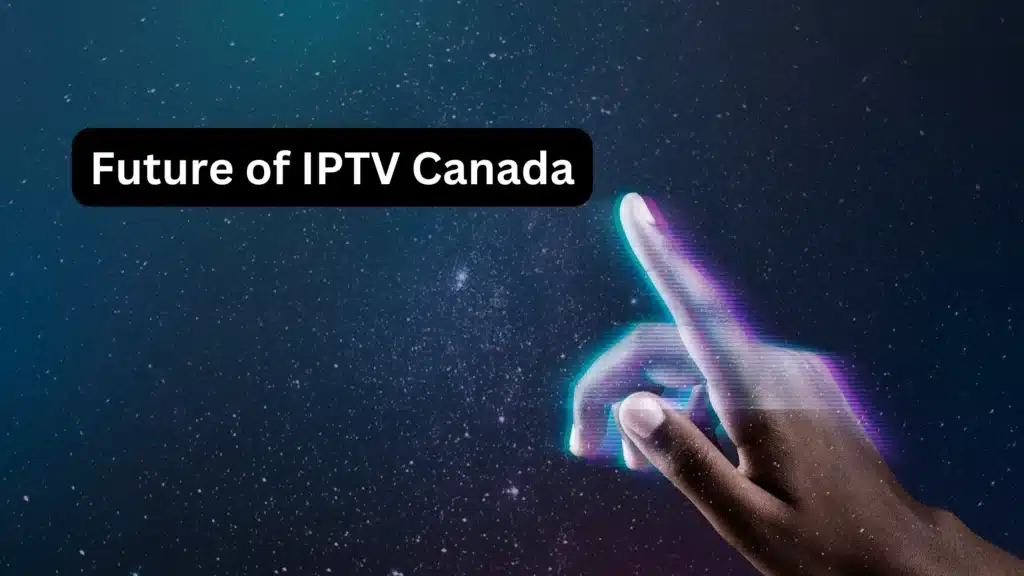 Future of IPTV Canada (1)